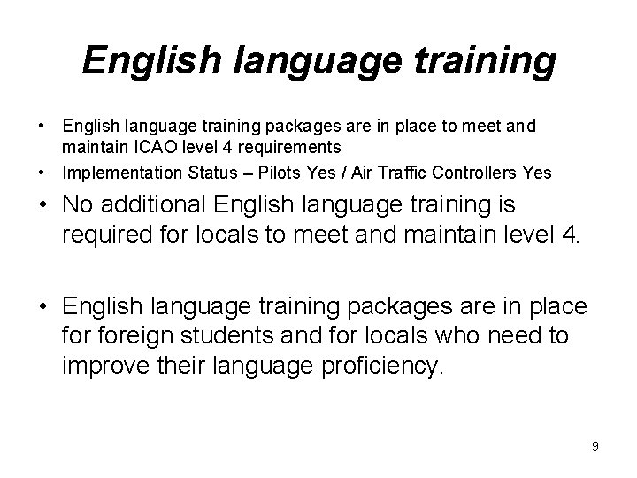 English language training • English language training packages are in place to meet and