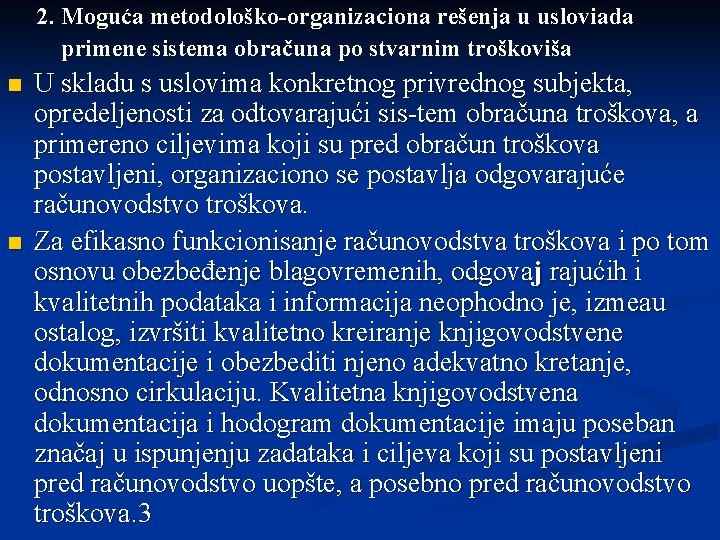 2. Moguća metodološko-organizaciona rešenja u usloviada primene sistema obračuna po stvarnim troškoviša n n