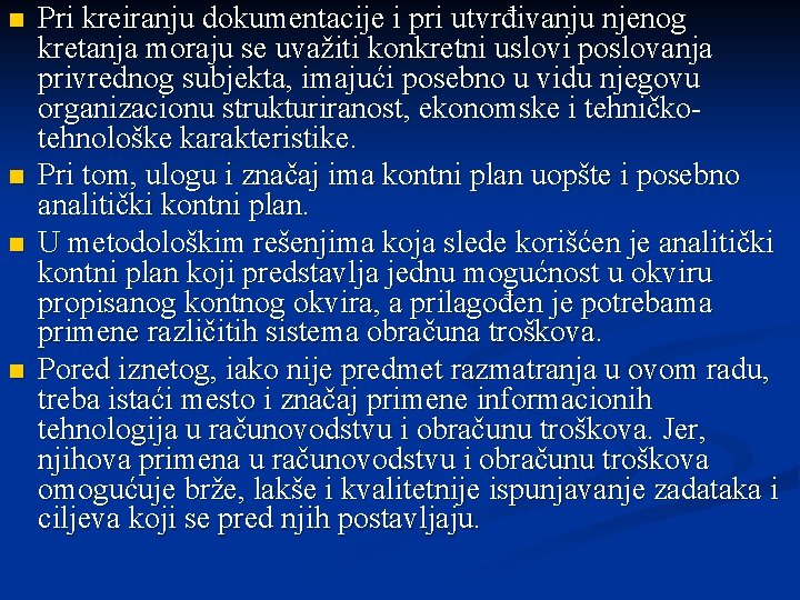 n n Pri kreiranju dokumentacije i pri utvrđivanju njenog kretanja moraju se uvažiti konkretni