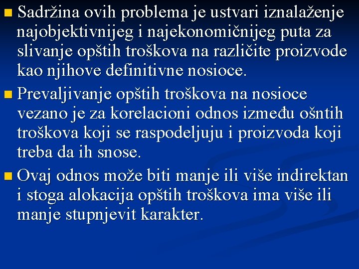 n Sadržina ovih problema je ustvari iznalaženje najobjektivnijeg i najekonomičnijeg puta za slivanje opštih