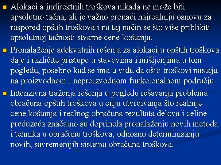 n n n Alokacija indirektnih troškova nikada ne može biti apsolutno tačna, ali je