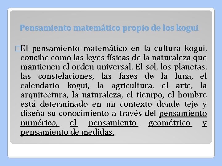 Pensamiento matemático propio de los kogui �El pensamiento matemático en la cultura kogui, concibe Pensamiento matemático propio de los kogui �El pensamiento matemático en la cultura kogui, concibe