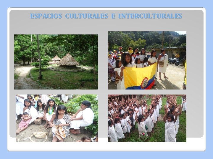 ESPACIOS CULTURALES E INTERCULTURALES ESPACIOS CULTURALES E INTERCULTURALES
