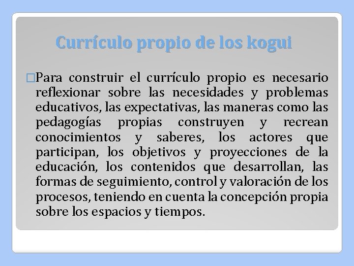 Currículo propio de los kogui �Para construir el currículo propio es necesario reflexionar sobre Currículo propio de los kogui �Para construir el currículo propio es necesario reflexionar sobre