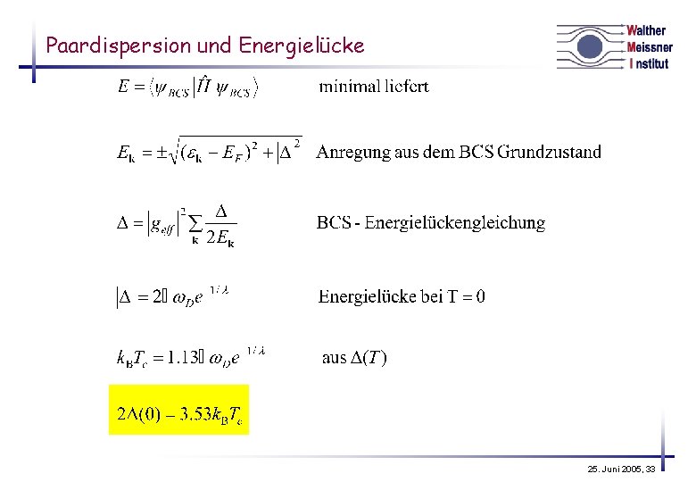 Paardispersion und Energielücke 25. Juni 2005, 33 