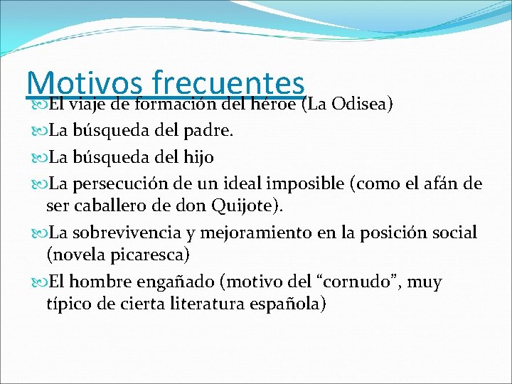 Motivos frecuentes El viaje de formación del héroe (La Odisea) La búsqueda del padre.