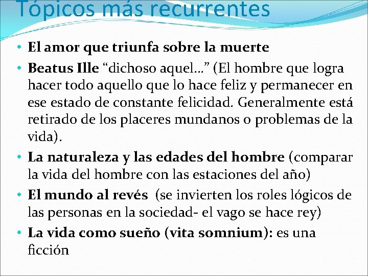 Tópicos más recurrentes • El amor que triunfa sobre la muerte • Beatus Ille