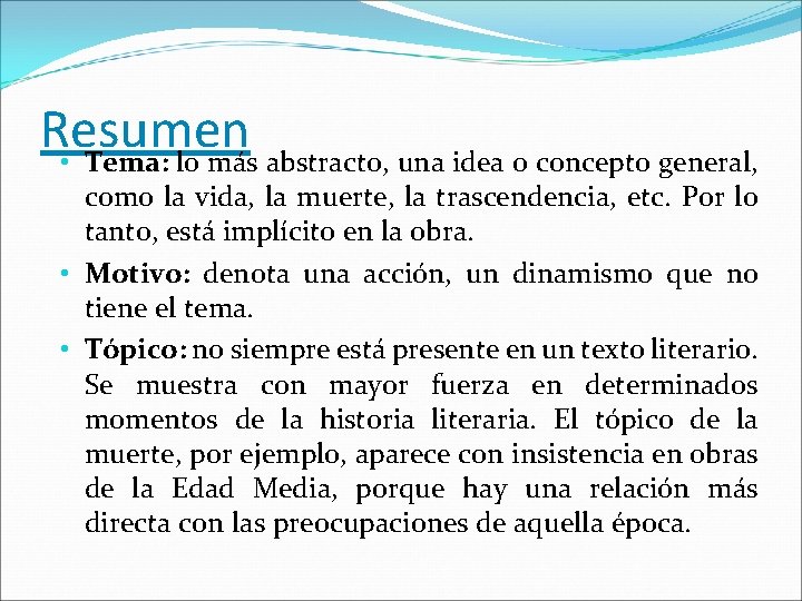 Resumen • Tema: lo más abstracto, una idea o concepto general, como la vida,