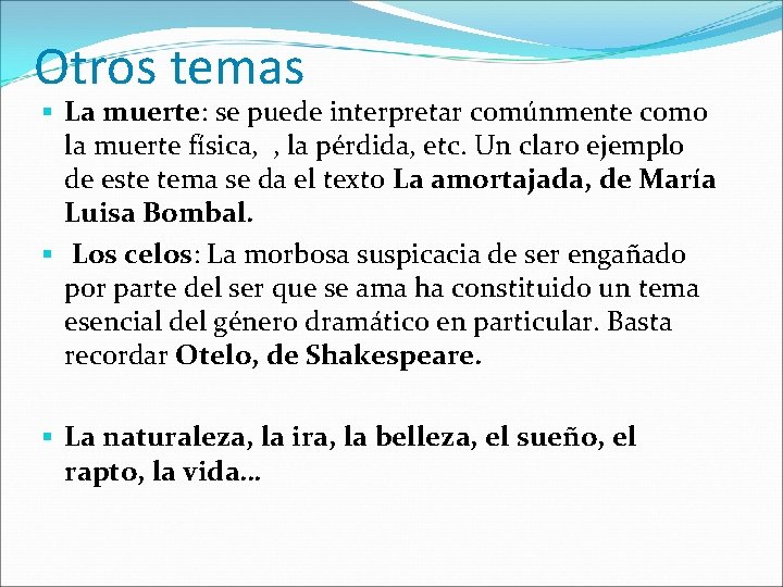 Otros temas La muerte: se puede interpretar comúnmente como la muerte física, , la