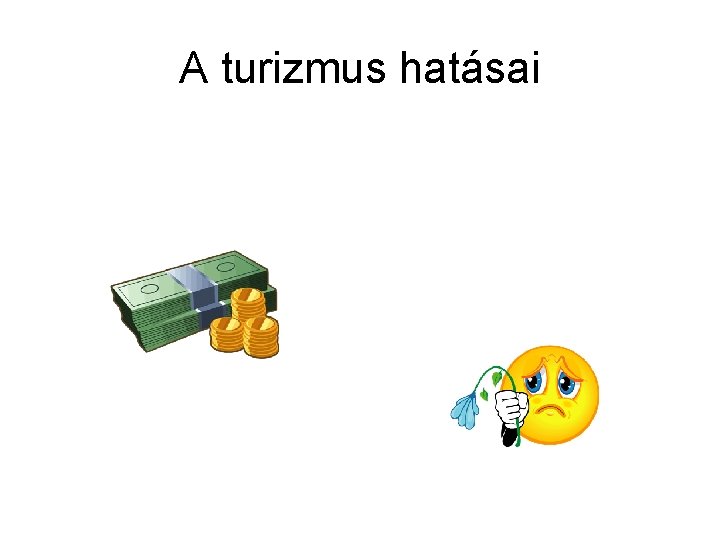 A turizmus hatásai 