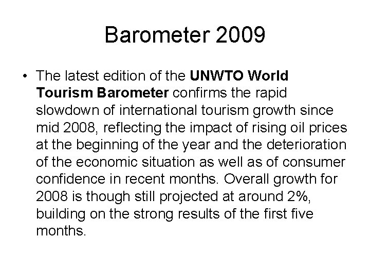 Barometer 2009 • The latest edition of the UNWTO World Tourism Barometer confirms the