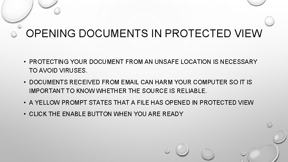 OPENING DOCUMENTS IN PROTECTED VIEW • PROTECTING YOUR DOCUMENT FROM AN UNSAFE LOCATION IS