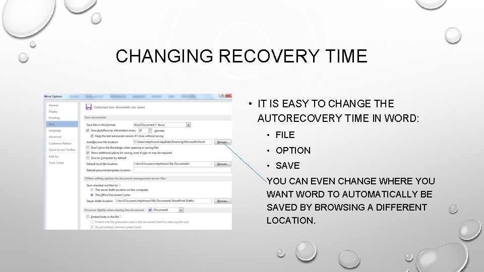 CHANGING RECOVERY TIME • IT IS EASY TO CHANGE THE AUTORECOVERY TIME IN WORD: