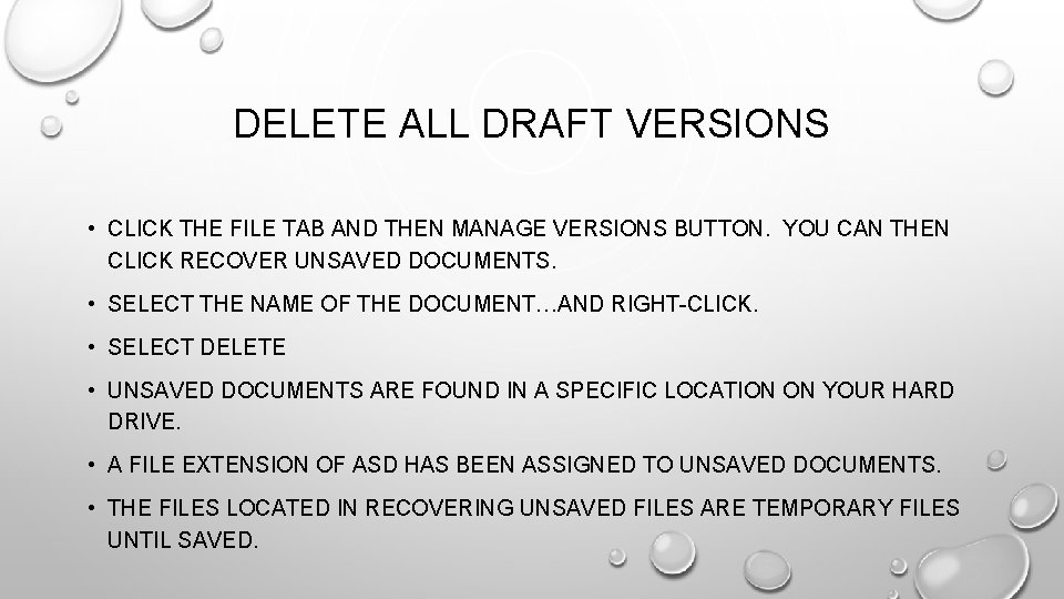 DELETE ALL DRAFT VERSIONS • CLICK THE FILE TAB AND THEN MANAGE VERSIONS BUTTON.