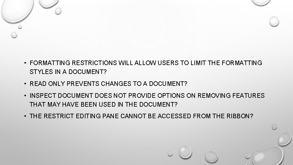  • FORMATTING RESTRICTIONS WILL ALLOW USERS TO LIMIT THE FORMATTING STYLES IN A