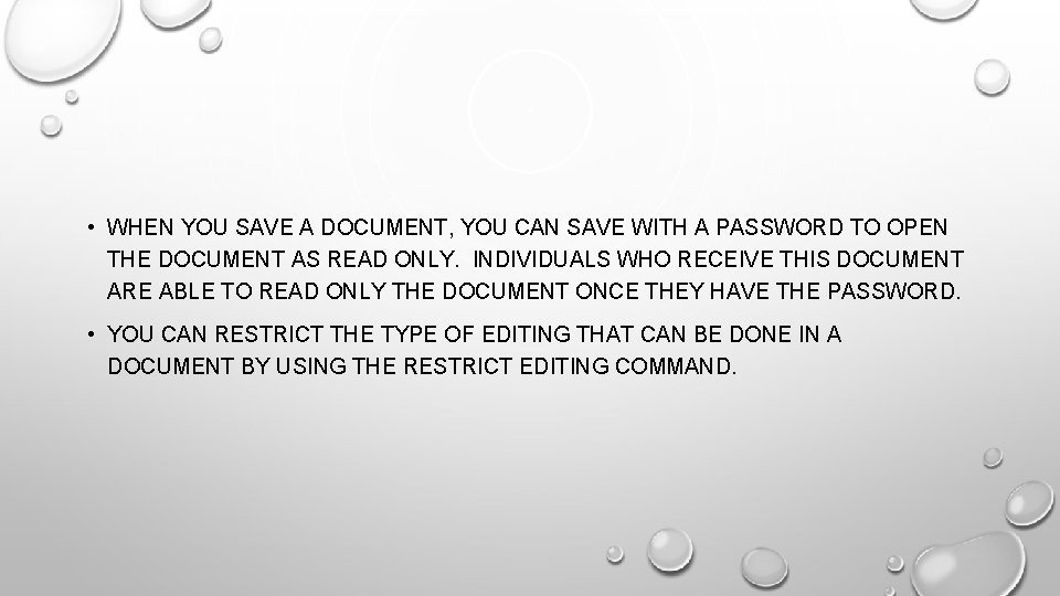 • WHEN YOU SAVE A DOCUMENT, YOU CAN SAVE WITH A PASSWORD TO