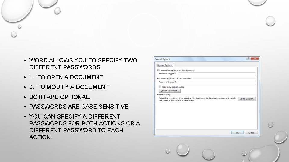  • WORD ALLOWS YOU TO SPECIFY TWO DIFFERENT PASSWORDS: • 1. TO OPEN