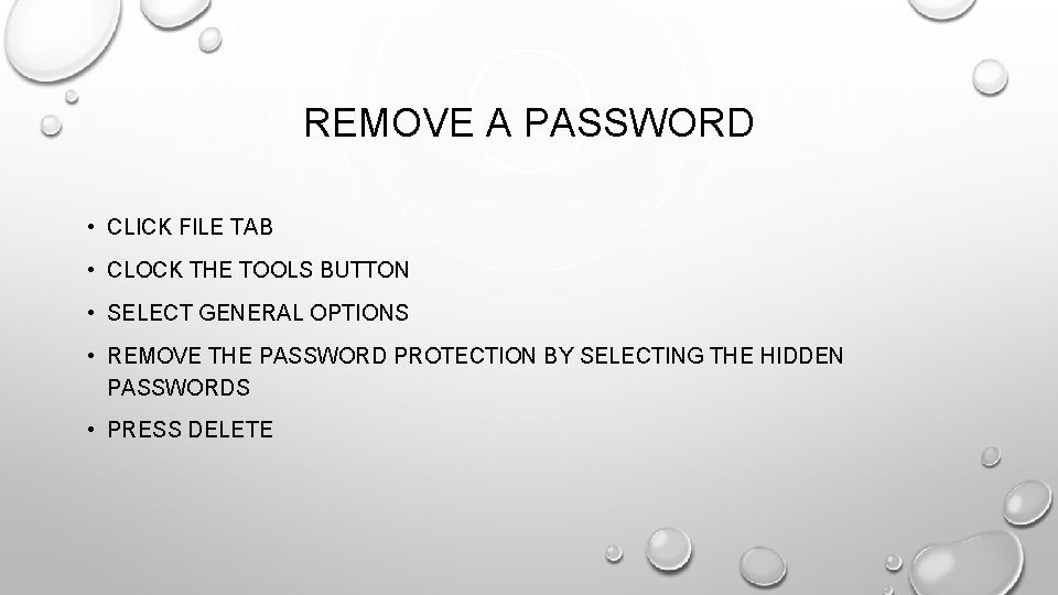 REMOVE A PASSWORD • CLICK FILE TAB • CLOCK THE TOOLS BUTTON • SELECT