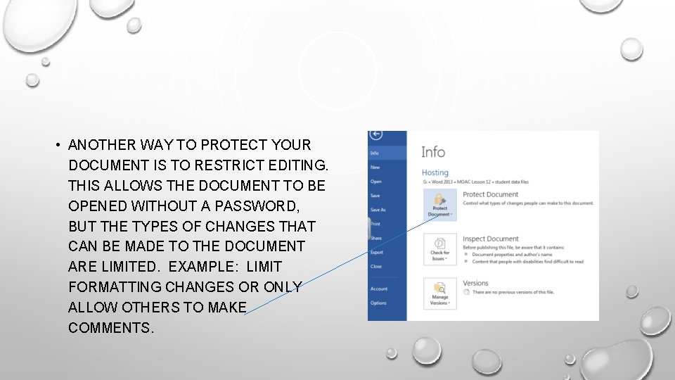  • ANOTHER WAY TO PROTECT YOUR DOCUMENT IS TO RESTRICT EDITING. THIS ALLOWS