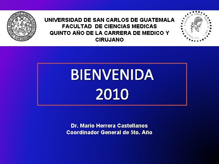 UNIVERSIDAD DE SAN CARLOS DE GUATEMALA FACULTAD DE CIENCIAS MEDICAS QUINTO AÑO DE LA