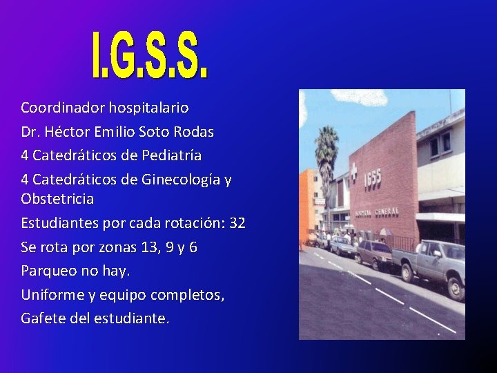 Coordinador hospitalario Dr. Héctor Emilio Soto Rodas 4 Catedráticos de Pediatría 4 Catedráticos de