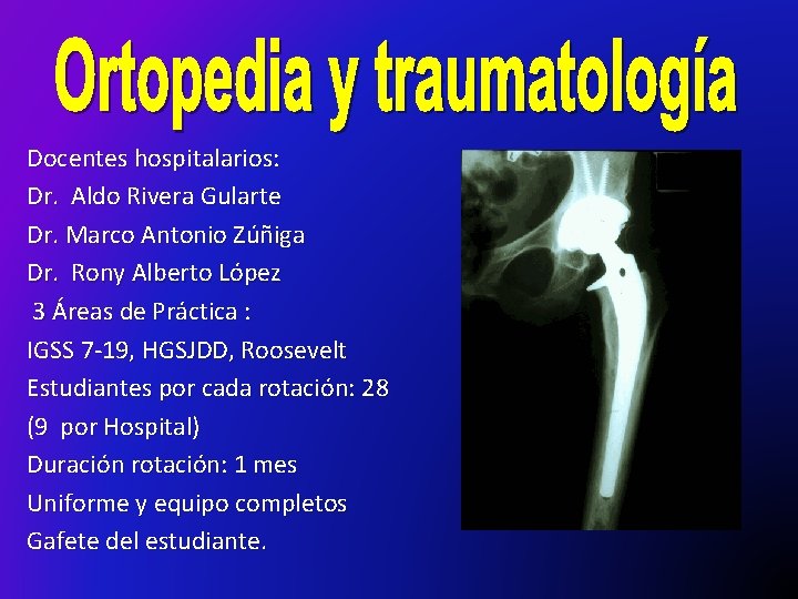 Docentes hospitalarios: Dr. Aldo Rivera Gularte Dr. Marco Antonio Zúñiga Dr. Rony Alberto López