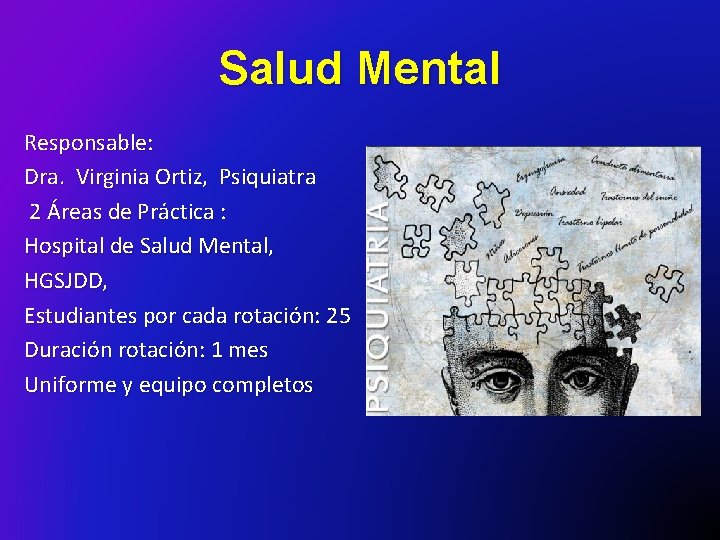 Salud Mental Responsable: Dra. Virginia Ortiz, Psiquiatra 2 Áreas de Práctica : Hospital de