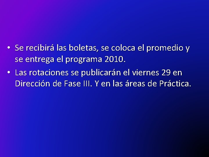  • Se recibirá las boletas, se coloca el promedio y se entrega el