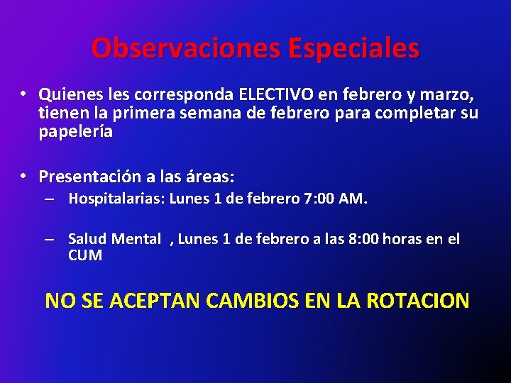 Observaciones Especiales • Quienes les corresponda ELECTIVO en febrero y marzo, tienen la primera