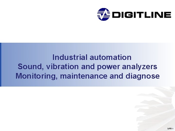 Industrial automation Sound, vibration and power analyzers Monitoring, maintenance and diagnose DP 511 