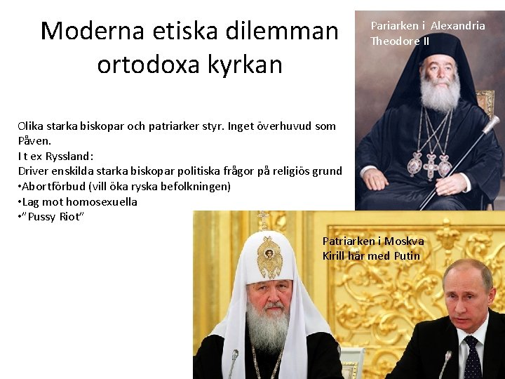 Moderna etiska dilemman ortodoxa kyrkan Pariarken i Alexandria Theodore II Olika starka biskopar och