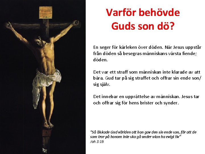 Varför behövde Guds son dö? En seger för kärleken över döden. När Jesus uppstår