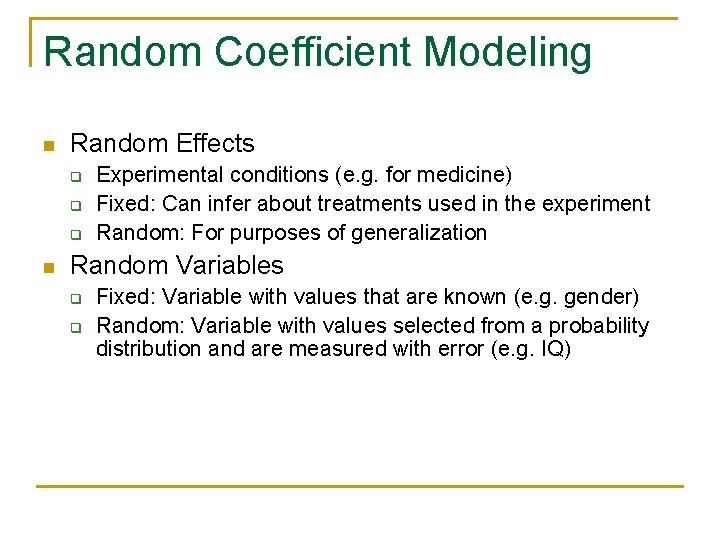 Random Coefficient Modeling n Random Effects q q q n Experimental conditions (e. g. Random Coefficient Modeling n Random Effects q q q n Experimental conditions (e. g.