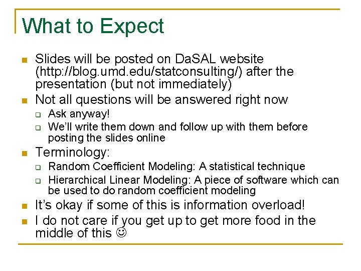 What to Expect n n Slides will be posted on Da. SAL website (http: What to Expect n n Slides will be posted on Da. SAL website (http: