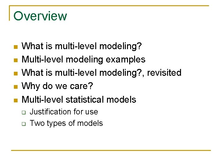 Overview n n n What is multi-level modeling? Multi-level modeling examples What is multi-level Overview n n n What is multi-level modeling? Multi-level modeling examples What is multi-level