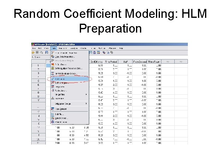 Random Coefficient Modeling: HLM Preparation Random Coefficient Modeling: HLM Preparation