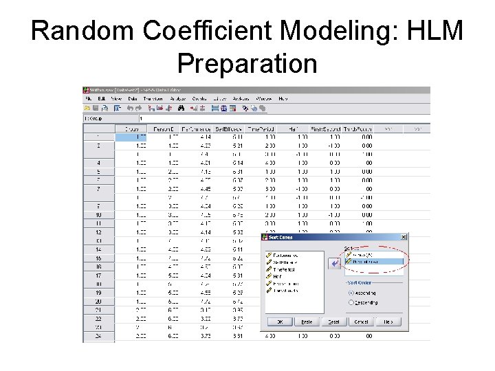 Random Coefficient Modeling: HLM Preparation Random Coefficient Modeling: HLM Preparation