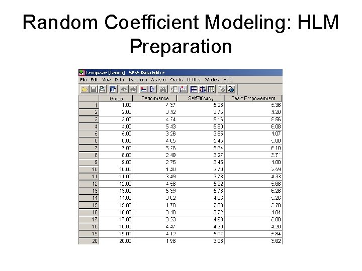 Random Coefficient Modeling: HLM Preparation Random Coefficient Modeling: HLM Preparation