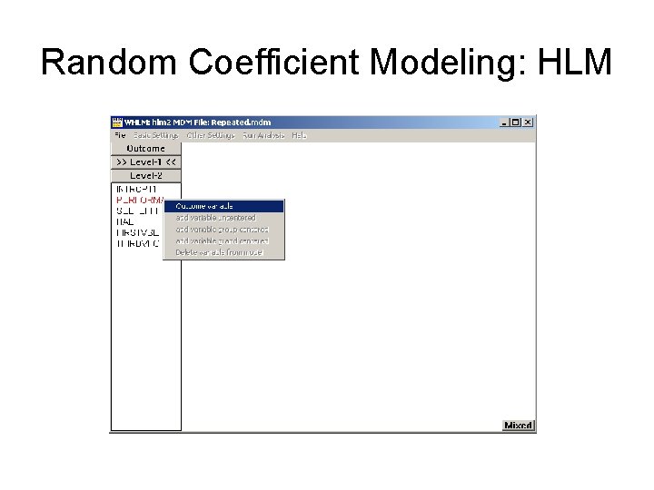 Random Coefficient Modeling: HLM Random Coefficient Modeling: HLM