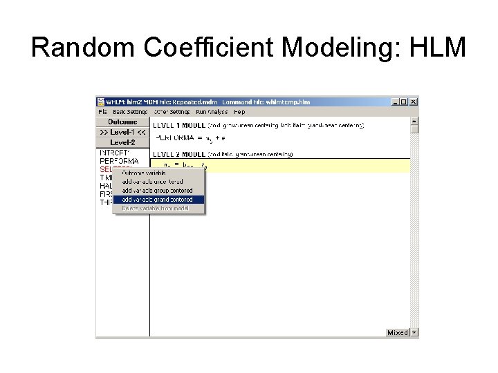 Random Coefficient Modeling: HLM Random Coefficient Modeling: HLM