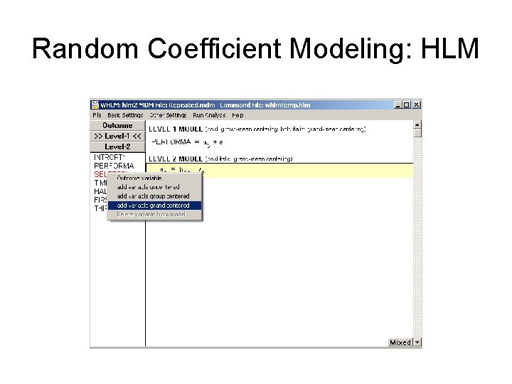 Random Coefficient Modeling: HLM Random Coefficient Modeling: HLM