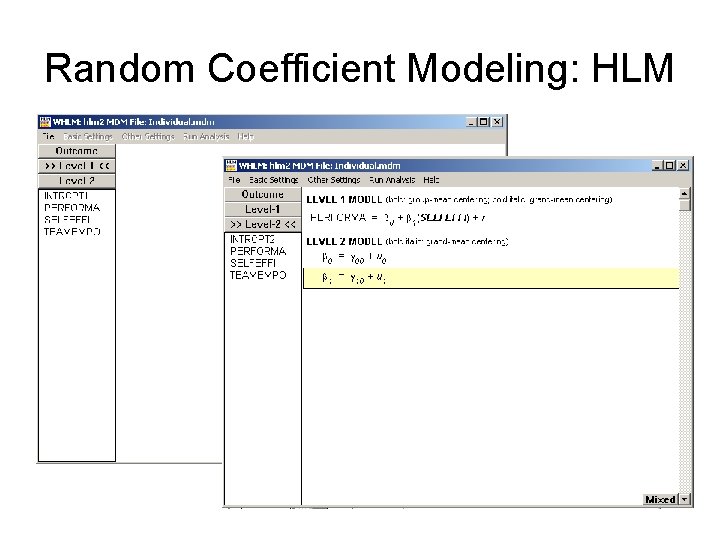 Random Coefficient Modeling: HLM Random Coefficient Modeling: HLM