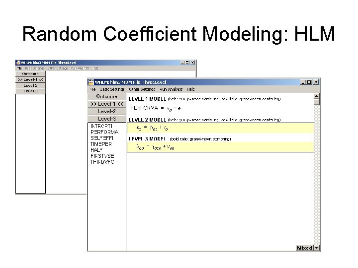 Random Coefficient Modeling: HLM Random Coefficient Modeling: HLM