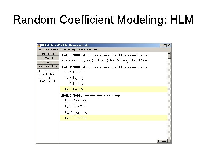Random Coefficient Modeling: HLM Random Coefficient Modeling: HLM
