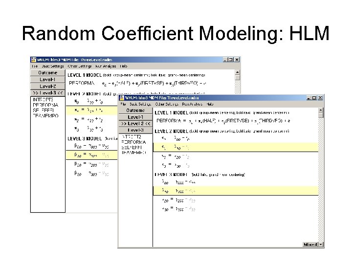 Random Coefficient Modeling: HLM Random Coefficient Modeling: HLM