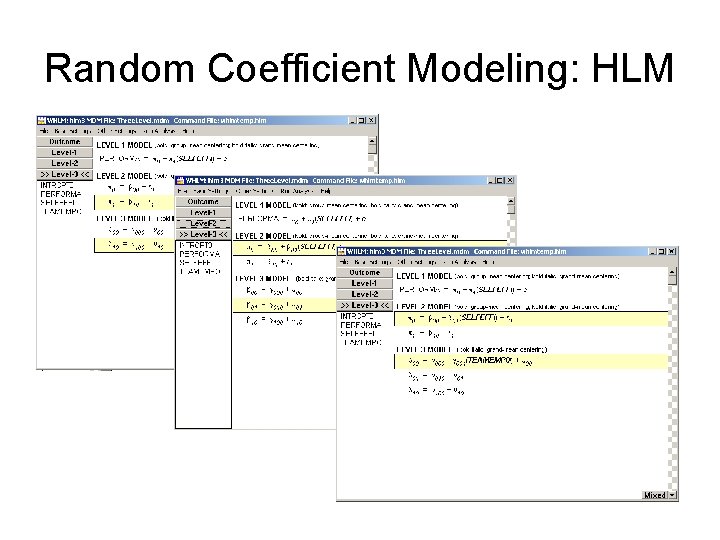 Random Coefficient Modeling: HLM Random Coefficient Modeling: HLM