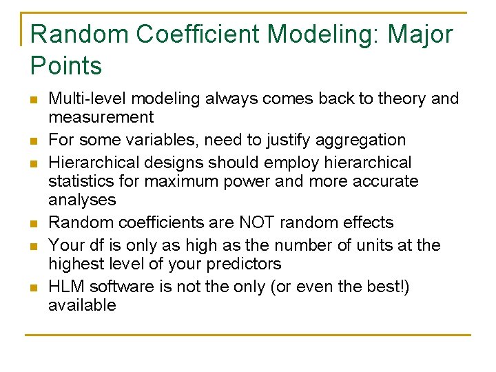Random Coefficient Modeling: Major Points n n n Multi-level modeling always comes back to Random Coefficient Modeling: Major Points n n n Multi-level modeling always comes back to