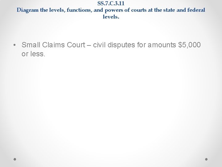 SS. 7. C. 3. 11 Diagram the levels, functions, and powers of courts at SS. 7. C. 3. 11 Diagram the levels, functions, and powers of courts at