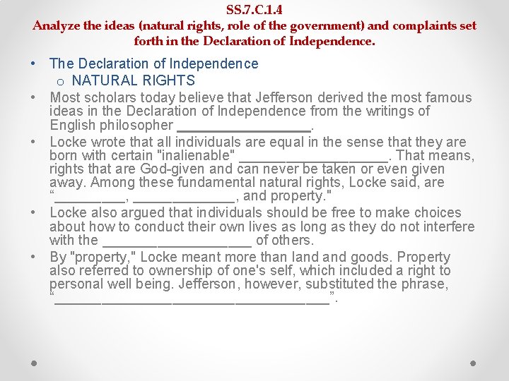 SS. 7. C. 1. 4 Analyze the ideas (natural rights, role of the government) SS. 7. C. 1. 4 Analyze the ideas (natural rights, role of the government)