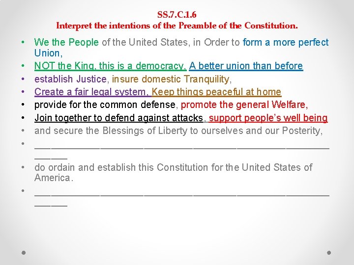 SS. 7. C. 1. 6 Interpret the intentions of the Preamble of the Constitution. SS. 7. C. 1. 6 Interpret the intentions of the Preamble of the Constitution.